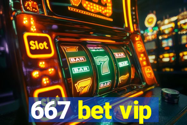 667 bet vip